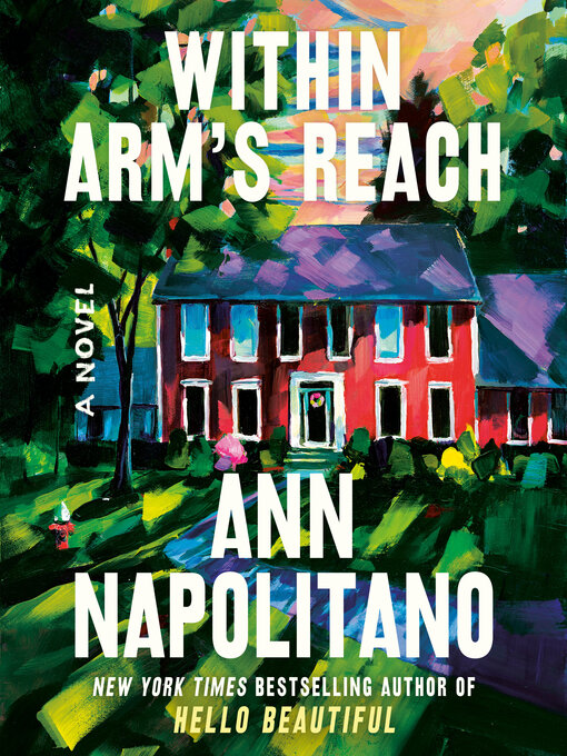 Title details for Within Arm's Reach by Ann Napolitano - Available